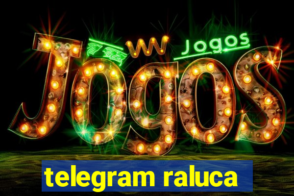 telegram raluca